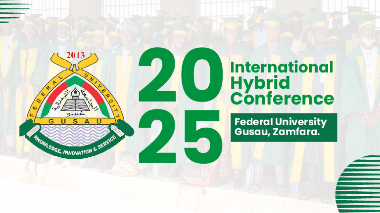 Federal University Gusau, Zamfara State Welcomes You to the 2025 International Hybrid Conference